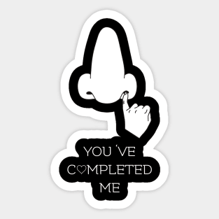 you've completed me Sticker